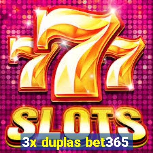 3x duplas bet365